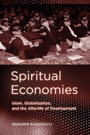 "Spiritual Economies: Islam, Globalization, and the Afterlife of Development" by Daromir Rudnyckyj. Cornell University Press, 2011. 
